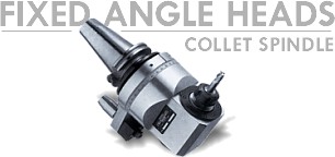 Fixed Angle Heads